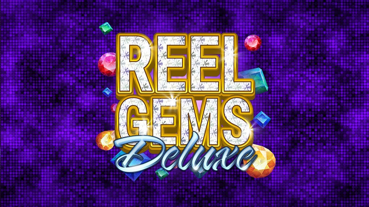 Reel Gems Deluxe สล็อตแตกง่าย2022